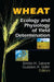 Wheat: Ecology And Physiology Of Yield Determination by E. H. Satorre