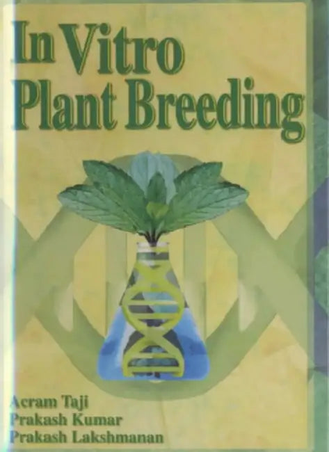 In Vitro Plant Breeding by Acram Taji