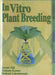 In Vitro Plant Breeding by Acram Taji