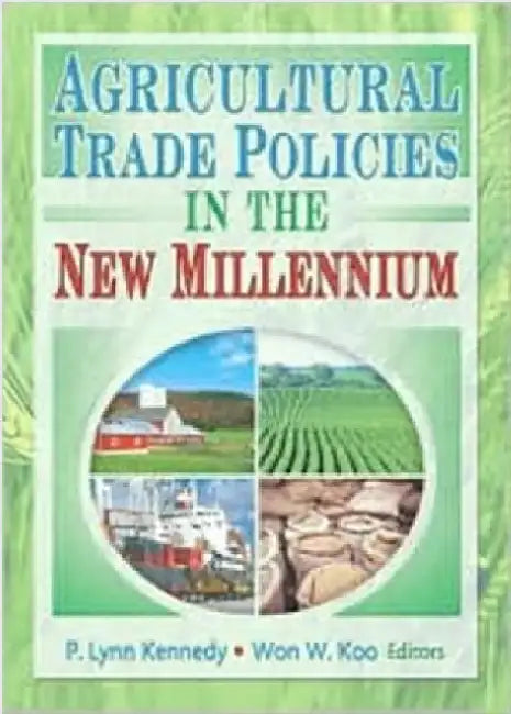 Agricultural Trade Policies in the New Millennium by Andrew D O'Rourke