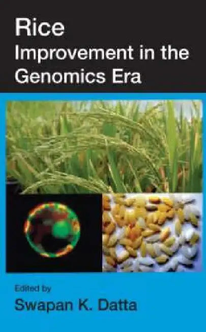 Rice Improvement in the Genomics Era by Swapan K. Datta