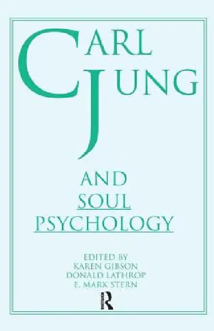 Carl Jung and Soul Psychology by Donald Lathrop