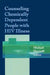 Counseling Chemically Dependent People with HIV Illness by Michael Shernoff