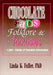 Chocolate Fads, Folklore & Fantasies: 1,000+ Chunks of Chocolate Information by Frank Hoffmann