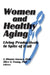 Women and Healthy Aging: Living Productively in Spite of It All by J. Dianne Garner, Alice A. Young