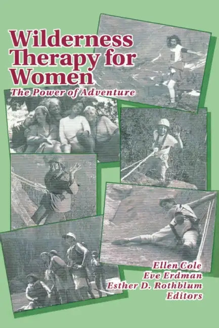 Wilderness Therapy for Women: The Power of Adventure by Ellen Cole, Esther D. Rothblum, Eve M. Tallman