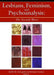 Lesbians Feminism and Psychoanalysis by Judith Glassgold, Suzanne Iasenza