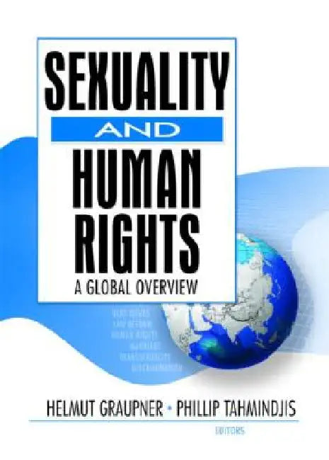 Sexuality and Human Rights: A Global Overview by Phillip Tahmindjis