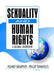 Sexuality and Human Rights: A Global Overview by Phillip Tahmindjis