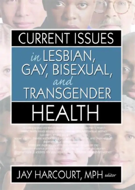 Current Issues in Lesbian, Gay, Bisexual, and Transgender Health by Jay Harcourt