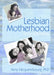 Lesbian Motherhood: Stories of Becoming by Amy Hequembourg