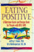 Eating Positive: A Nutrition Guide and Recipe Book for People with HIV/AIDS by Jeffrey T. Huber