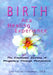 Birth as a Healing Experience: The Emotional Journey of Pregnancy Through Postpartum by Lois Halzel Freedman