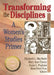 Transforming the Disciplines: A Women's Studies Primer by Prys Renee P