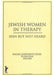 Jewish Women in Therapy: Seen But Not Heard by Rachel J. Siegel