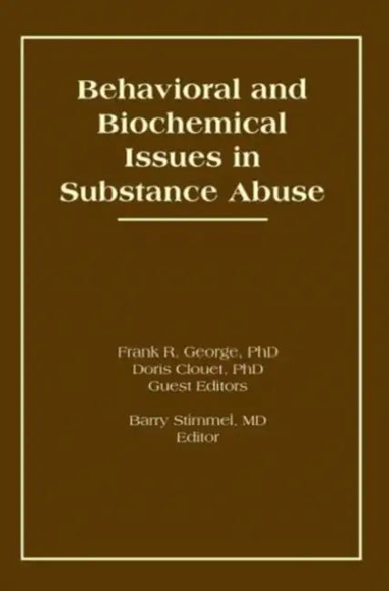 Behavioral and Biochemical Issues in Substance Abuse by Doris Clouet