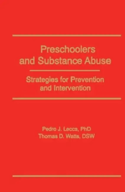Preschoolers and Substance Abuse: Strategies for Prevention and Intervention by Bruce Carruth