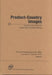 Product-Country Images: Impact and Role in International Marketing by Nicolas Papadopoulos