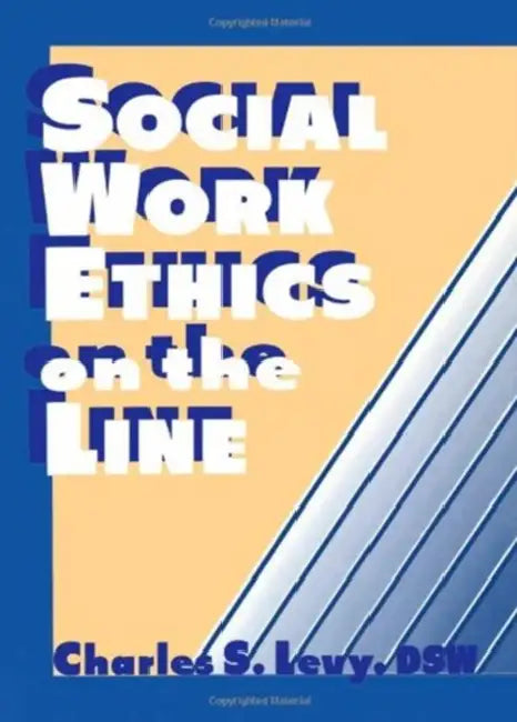 Social Work Ethics on the Line by Charles S Levy