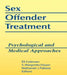 Sex Offender Treatment: Psychological and Medical Approaches by Edmond J Coleman