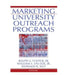 Marketing University Outreach Programs by Ralph S. Foster