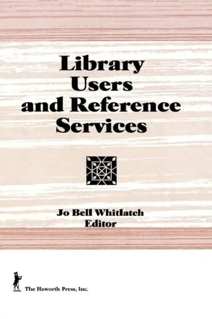 Library Users and Reference Services by Linda S Katz