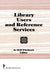 Library Users and Reference Services by Linda S Katz