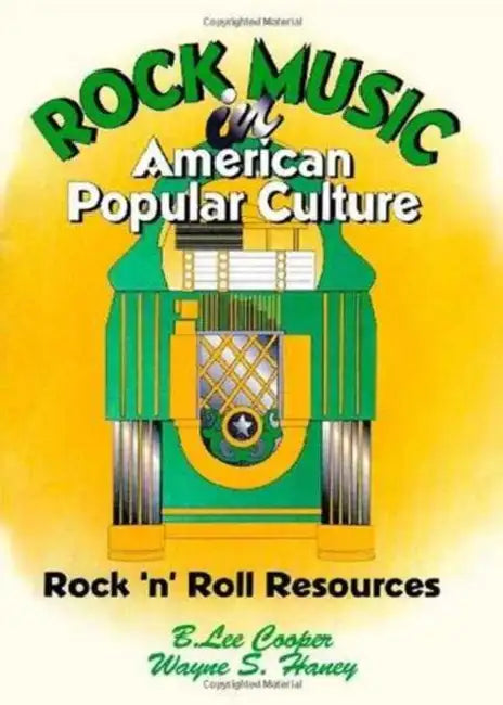 Rock Music in American Popular Culture: Rock 'n' Roll Resources by Frank Hoffmann