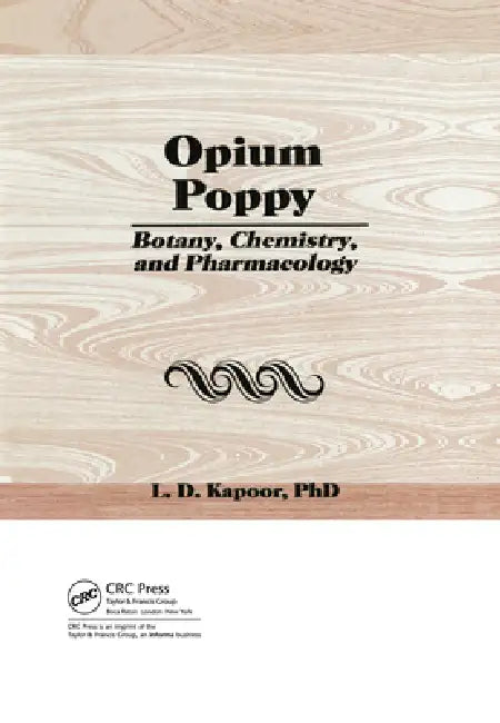 Opium Poppy: Botany, Chemistry, and Pharmacology by L. Kapoor