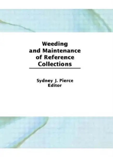 Weeding and Maintenance of Reference Collections by Katz Linda S