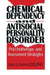 Chemical Dependency and Antisocial Personality Disorder: Psychotherapy and Assessment Strategies by Bruce Carruth