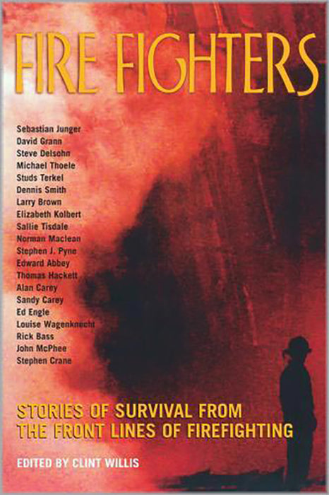 Fire Fighters: Stories of Survival from the Front Lines of Firefighting