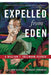 Expelled from Eden: A William T. Vollmann Reader by William T. Vollmann