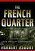 The French Quarter: An Informal History of the New Orleans Underworld by Herbert Asbury