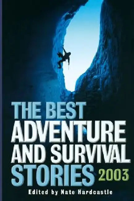 The Best Adventure and Survival Stories 2003 by Nate Hardcastle