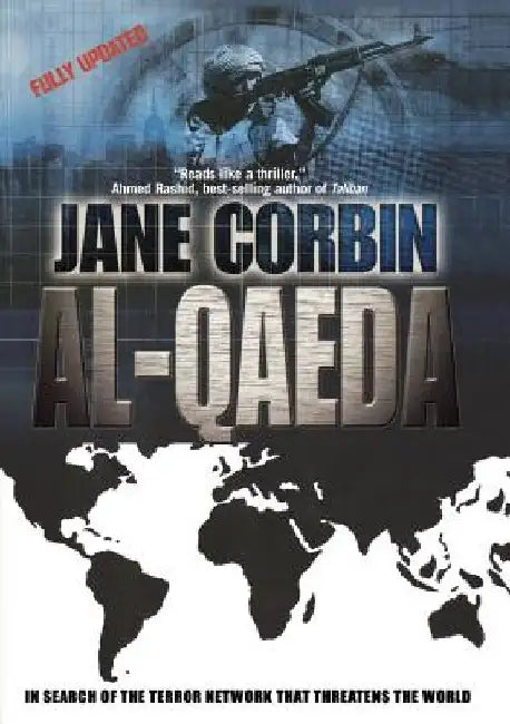 Al-Qaeda: In Search of the Terror Network That Threatens the World by Jane Corbin