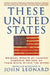 These United States: Original Essays by Leading American Writers on Their State Within the Union by John Leonard
