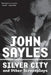 Silver City and Other Screenplays by John Sayles