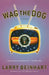 Wag the Dog by Larry Beinhart