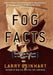 Fog Facts: Searching for Truth in the Land of Spin by Larry Beinhart