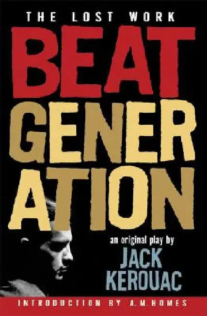 Beat Generation: The Lost Work by Jack Kerouac