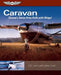 Caravan: Cessna's Swiss Army Knife with Wings! by LeRoy Cook, J. D. Lewis