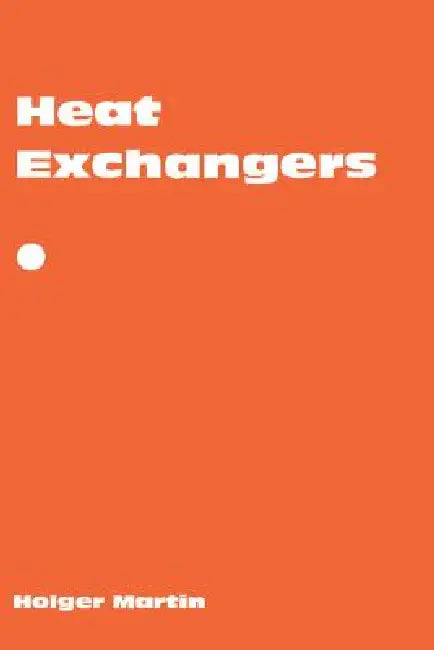 Heat Exchangers by Holger Martin