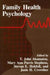 Family Health Psychology by T. John Akamatsu, Janis H. Crowther, Stevan E. Hobfoll