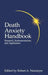 Death Anxiety Handbook: Research, Instrumentation, And Application by Robert A. Neimeyer