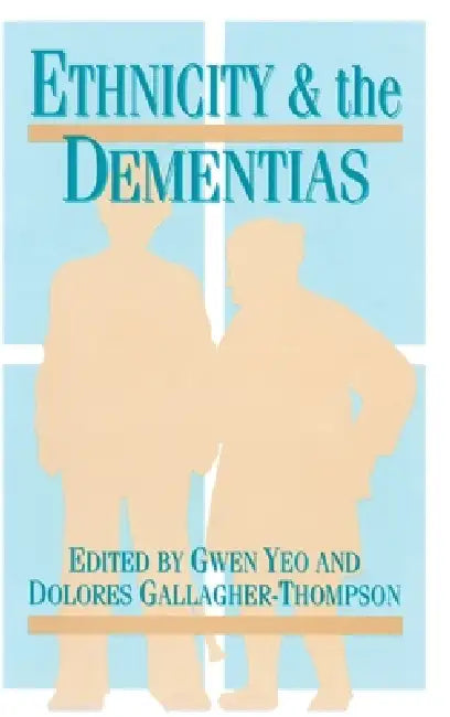 Ethnicity and Dementias by Gwen Yeo