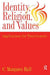 Indentity, Religion And Values: Implications For Practitioners by C. Margaret Hall