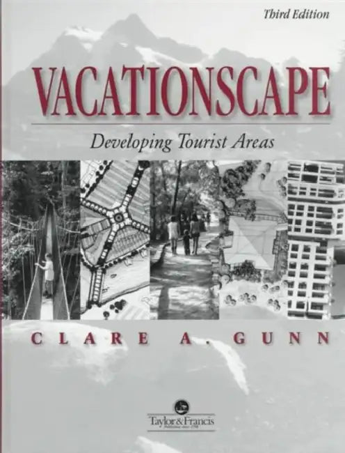 Vacationscape: Developing Tourist Areas by Clare A. Gunn