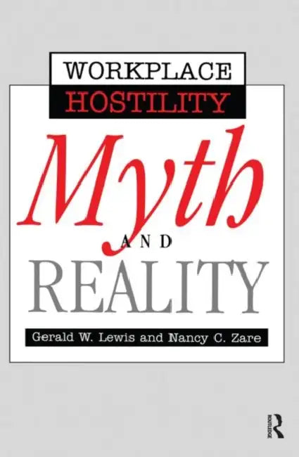 Violence in the Workplace: Myth & Reality by Lewis Gerald
