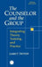 Counselor and The Group: Integrating Theory, Training, and Practice by James P. Trotzer